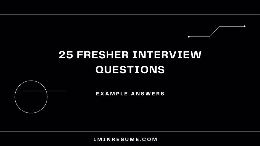 25 Common Fresher Interview Questions With Sample Answers 